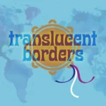 Translucent Borders Weekend 2025